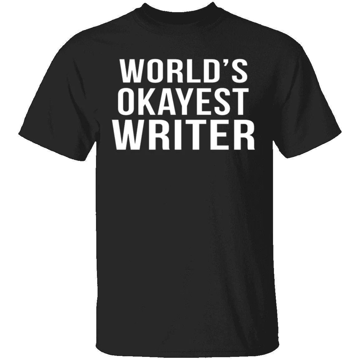 World's Okayest Writer T-Shirt