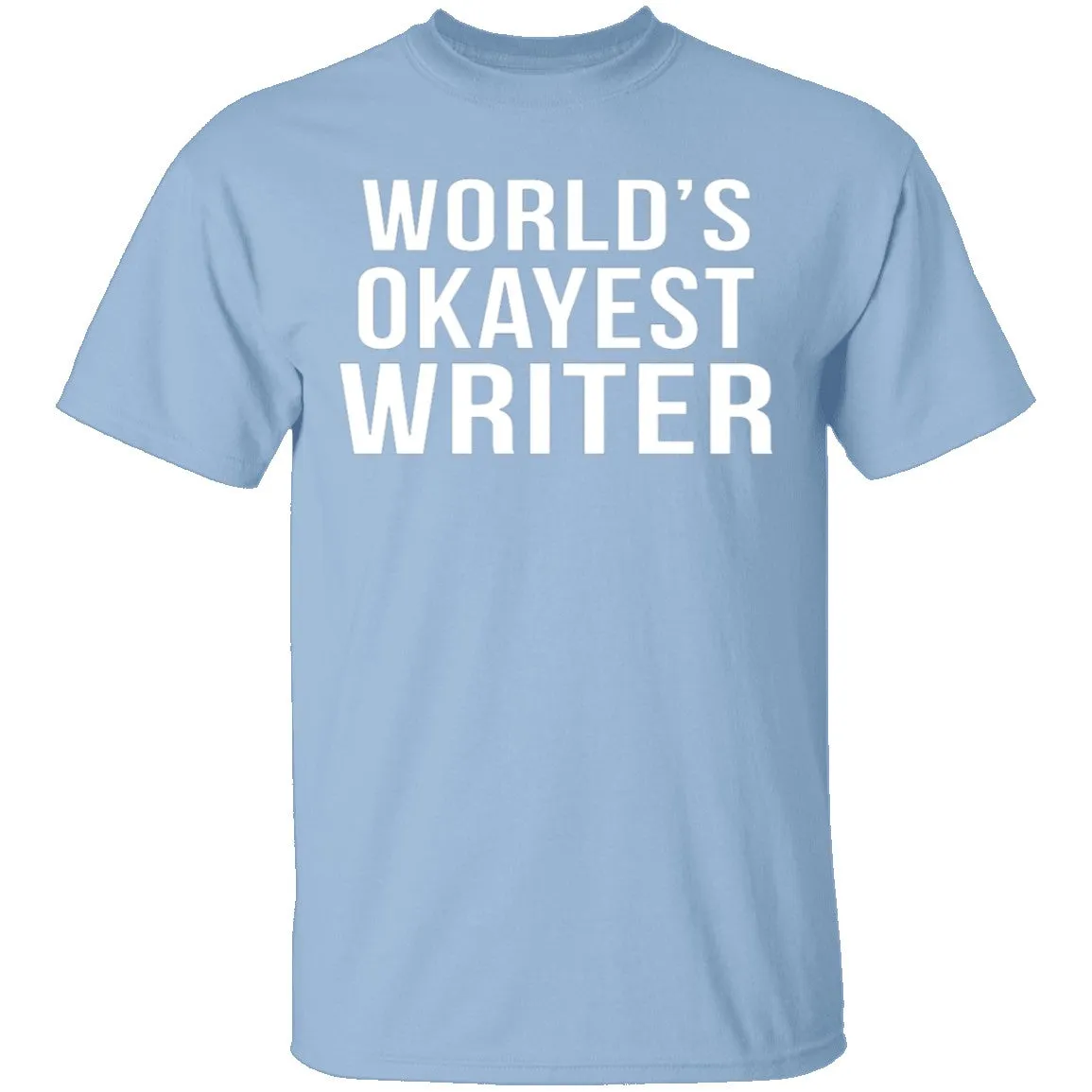 World's Okayest Writer T-Shirt