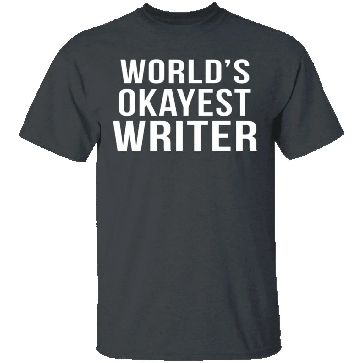 World's Okayest Writer T-Shirt
