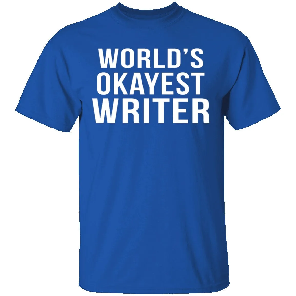 World's Okayest Writer T-Shirt