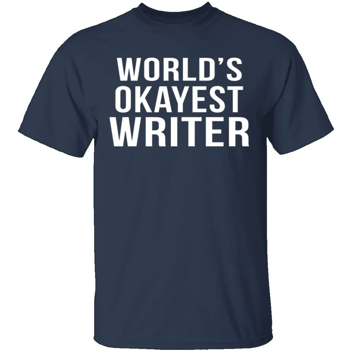 World's Okayest Writer T-Shirt