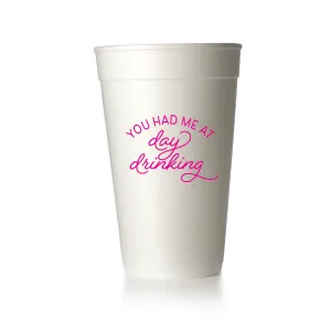 You Had Me at Day Drinking Cups